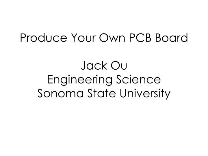 produce your own pcb board jack ou engineering science sonoma state university