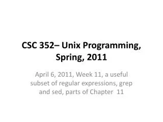 CSC 352– Unix Programming, Spring, 2011
