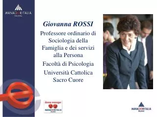 Giovanna ROSSI Professore ordinario di Sociologia della Famiglia e dei servizi alla Persona