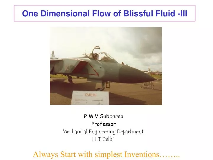 one dimensional flow of blissful fluid iii