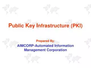 P ublic K ey I nfrastructure (PKI)