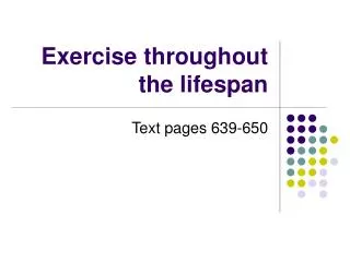 Exercise throughout the lifespan