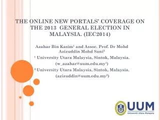 THE ONLINE NEW PORTALS’ COVERAGE ON THE 2013 GENERAL ELECTION IN MALAYSIA. (IEC2014)