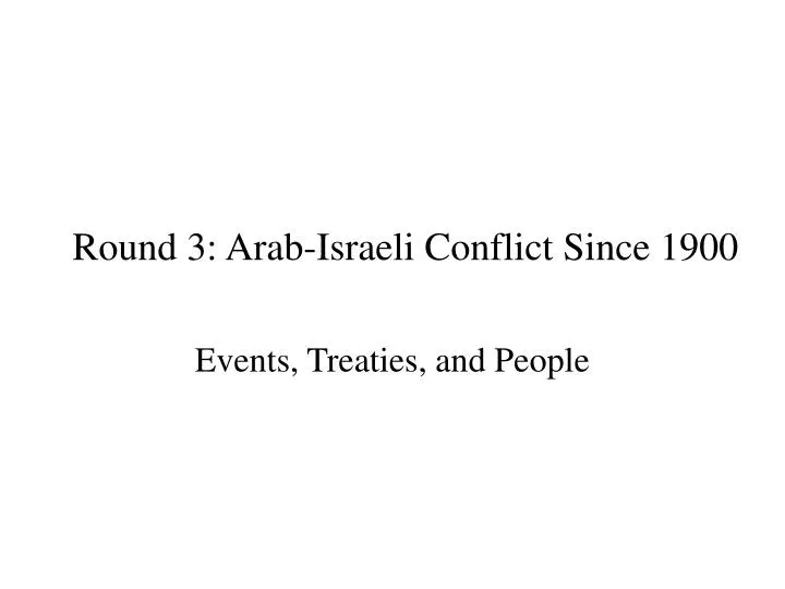 round 3 arab israeli conflict since 1900