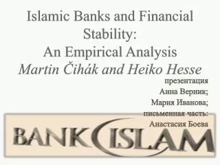 Islamic Banks and Financial Stability: An Empirical Analysis Martin Čihák and Heiko Hesse