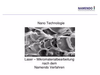 Laser – Mikromaterialbearbeitung nach dem Namendo Verfahren