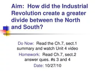 Aim: How did the Industrial Revolution create a greater divide between the North and South?