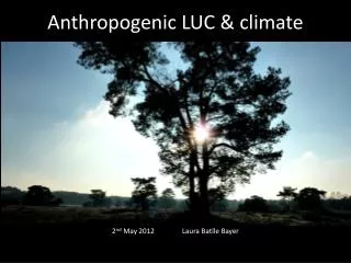 Anthropogenic LUC &amp; climate