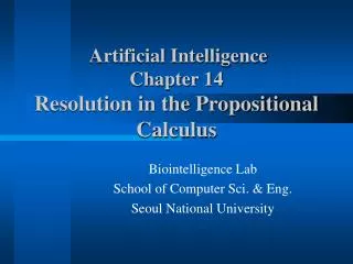 Artificial Intelligence Chapter 14 Resolution in the Propositional Calculus