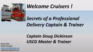 Welcome Cruisers ! Secrets of a Professional Delivery Captain &amp; Trainer Captain Doug Dickinson