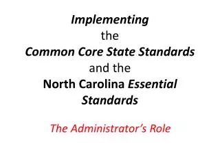 Implementing the Common Core State Standards and the North Carolina Essential Standards