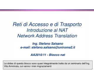 Reti di Accesso e di Trasporto Introduzione al NAT Network Address Translation