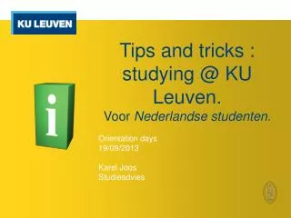Tips and tricks : studying @ KU Leuven . Voor Nederlandse studenten.
