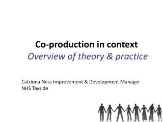 Co-production in context Overview of theory &amp; practice