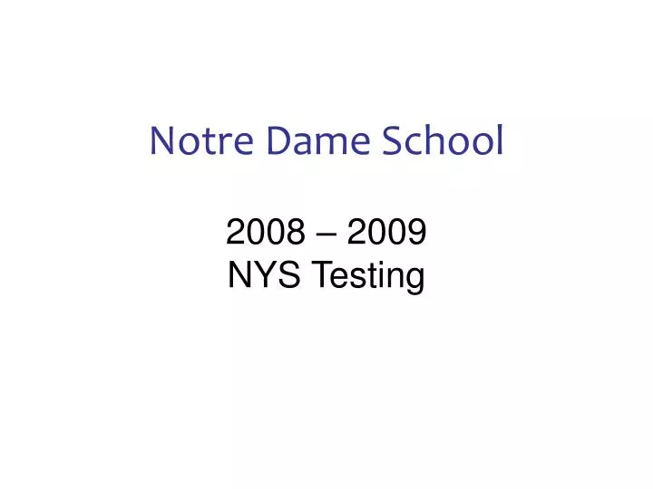 notre dame school 2008 2009 nys testing