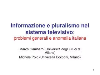 Informazione e pluralismo nel sistema televisivo : problemi generali e anomalia italiana