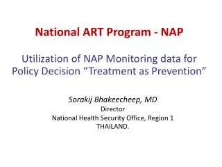 Sorakij Bhakeecheep , MD Director National Health Security Office, Region 1 THAILAND.