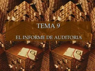 TEMA 9 EL INFORME DE AUDITORIA