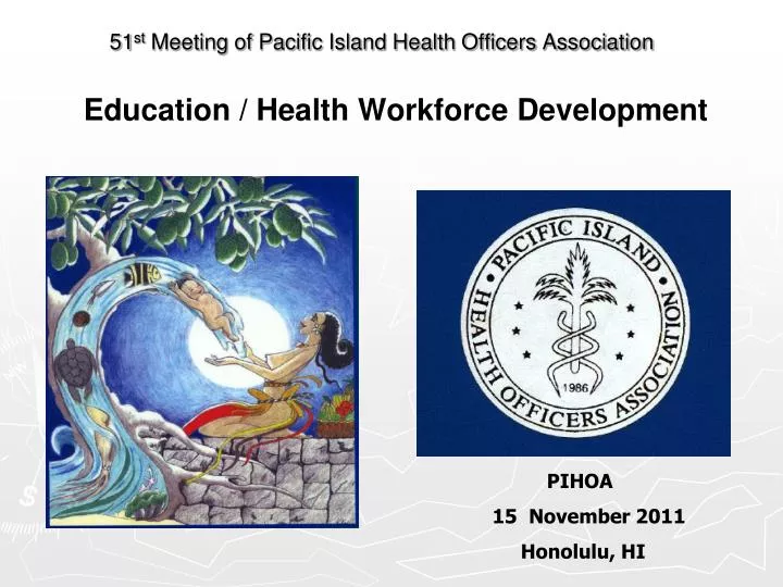 51 st meeting of pacific island health officers association education health workforce development