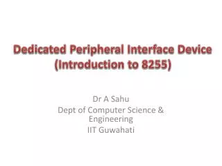 Dedicated Peripheral Interface Device (Introduction to 8255)