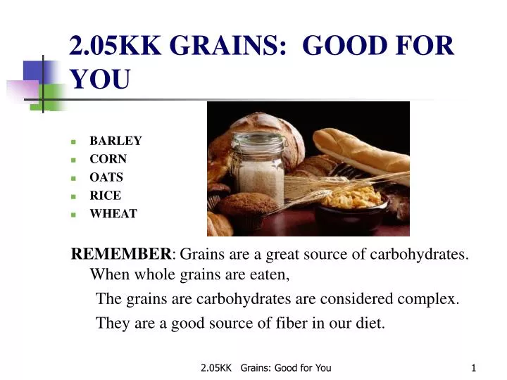 2 05kk grains good for you