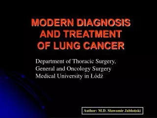 MODERN DIAGNOSIS AND TREATMENT OF LUNG CANCER
