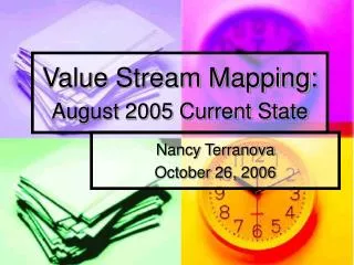 Value Stream Mapping: August 2005 Current State
