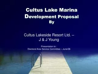 Cultus Lake Marina D evelopment Proposal By