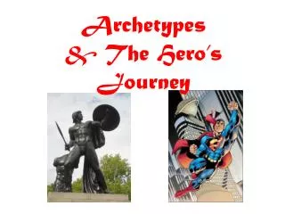 Archetypes &amp; The Hero’s Journey