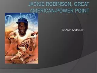 Jackie Robinson, Great American-Power point