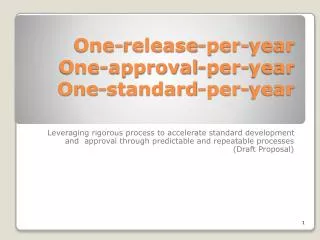 One-release-per-year One-approval-per-year One-standard-per-year