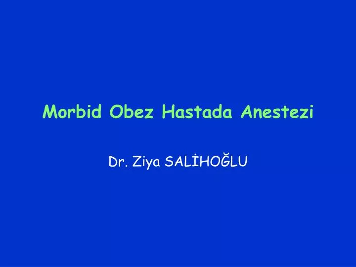 morbid obez hastada anestezi