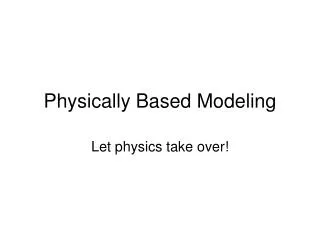 Physically Based Modeling