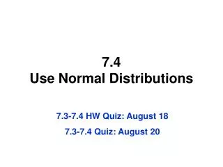 7.4 Use Normal Distributions