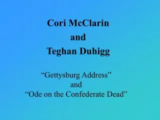 “Gettysburg Address” and “Ode on the Confederate Dead”