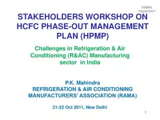 P.K. Mahindra REFRIGERATION &amp; AIR CONDITIONING MANUFACTURERS’ ASSOCIATION (RAMA)