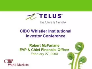 CIBC Whistler Institutional Investor Conference