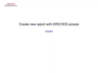 Create new report with ERD/ODS access Concept