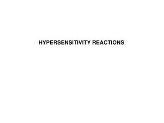 HYPERSENSITIVITY REACTIONS