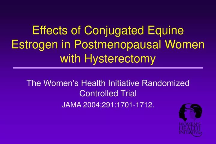 effects of conjugated equine estrogen in postmenopausal women with hysterectomy