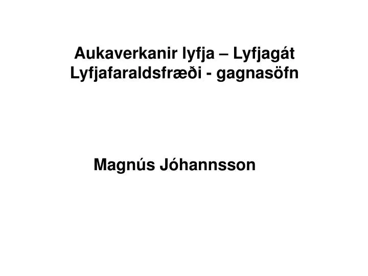 aukaverkanir lyfja lyfjag t lyfjafaraldsfr i gagnas fn