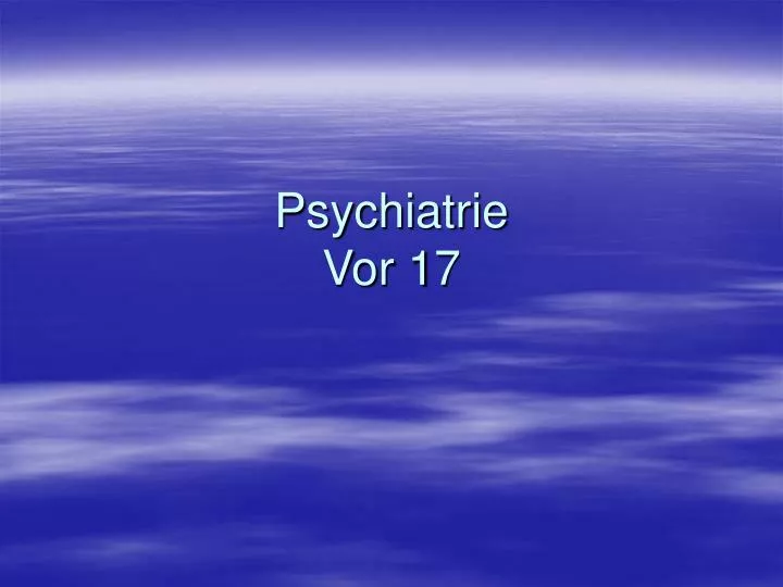 psychiatrie vor 17