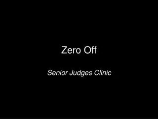Zero Off