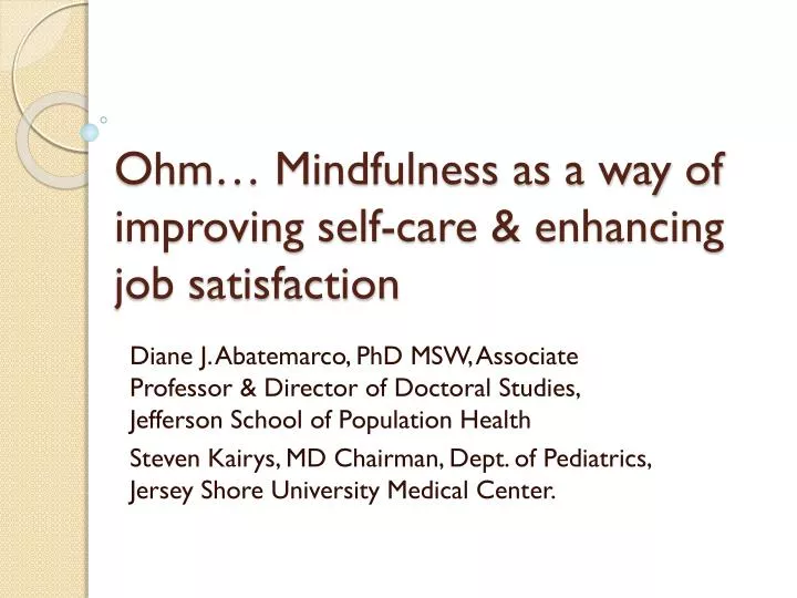 ohm mindfulness as a way of improving self care enhancing job satisfaction