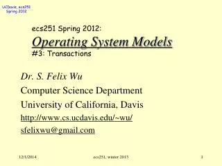 ecs251 Spring 2012: Operating System Models #3: Transactions