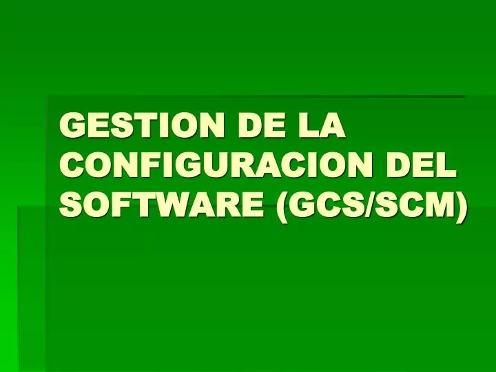 gestion de la configuracion del software gcs scm