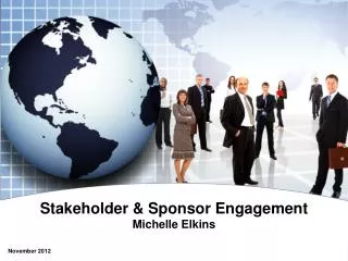 Stakeholder &amp; Sponsor Engagement Michelle Elkins