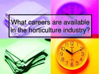 What careers are available in the horticulture industry?