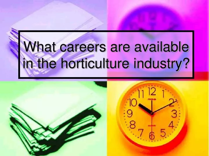 what careers are available in the horticulture industry