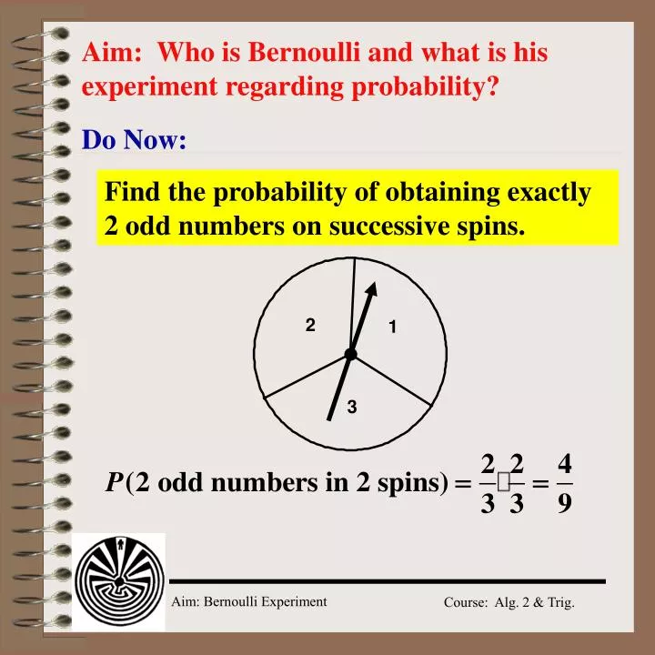 aim who is bernoulli and what is his experiment regarding probability